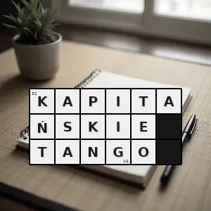 Hasło krzyżówkowe piosenka z repertuaru alibabek - kapitańskie tango – rozwiązanie, synonimy, podpowiedzi i definicje krzyżówkowe